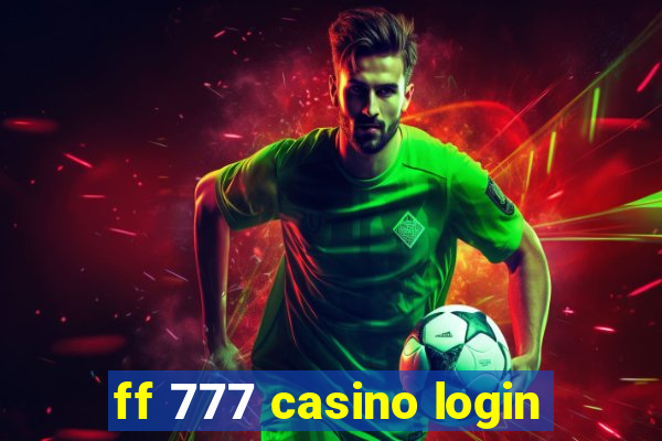 ff 777 casino login